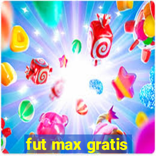 fut max gratis